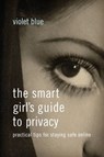 The Smart Girl's Guide to Privacy - Violet Blue - 9781593277147