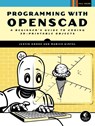 Programming with OpenSCAD - Justin Gohde ; Marius Kintel - 9781593279547