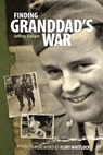 Finding Granddad's War - Jeffrey Badger - 9781593313210