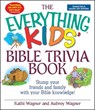 The Everything Kids' Bible Trivia Book - Kathi Wagner ; Aubrey Wagner - 9781593370312