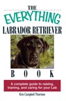 The Everything Labrador Retriever Book - Kim Campbell Thornton - 9781593370480