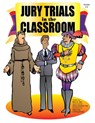 Jury Trials in the Classroom - Betty M. See - 9781593630850