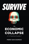 Survive-The Economic Collapse - Piero San Giorgio - 9781593680145