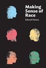 Making Sense of Race - Edward Dutton - 9781593680718