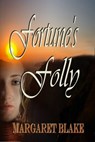 Fortune's Folly - Margaret Blake - 9781593744489