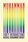 Muhammad: Forty Introductions - Michael Muhammad Knight - 9781593761677