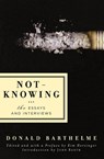 Not-Knowing - Donald Barthelme - 9781593761738