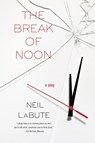 The Break of Noon - Neil LaBute - 9781593763855