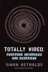 Totally Wired - Simon Reynolds - 9781593763947