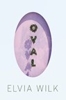 Oval - Elvia Wilk - 9781593764050