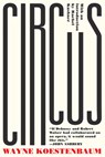 Circus - Wayne Koestenbaum ; Rachel Kushner - 9781593764869