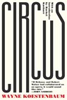 Circus - Wayne Koestenbaum ; Rachel Kushner - 9781593764869