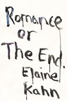Romance or the End - Elaine Kahn - 9781593765859
