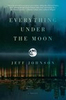 Everything Under the Moon - Jeff Johnson - 9781593766481