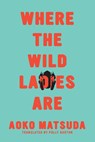 Where the Wild Ladies Are - Aoko Matsuda - 9781593766900