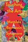 Touching the Art - Mattilda Bernstein Sycamore - 9781593767365