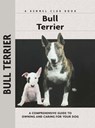 Bull Terrier - Bethany Gibson - 9781593789695