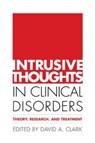 Intrusive Thoughts in Clinical Disorders - David A. (University of New Brunswick (Emeritus) Clark - 9781593850838