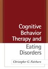 Cognitive Behavior Therapy and Eating Disorders - Christopher G. (University of Oxford Fairburn ; Zafra Cooper ; Roz (University College London Shafran ; Rebecca Murphy - 9781593857097