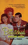 The Bewitched History Book - 50th Anniversary Edition (hardback) - David L Pierce - 9781593934422