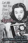 Let Me Tell You How I Really Feel...Again - Laura Wagner - 9781593935641