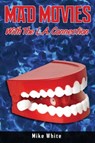 Mad Movies with the LA Connection - Mike White - 9781593937775