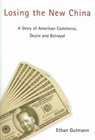 Losing the New China - GUTMANN,  Ethan - 9781594031229