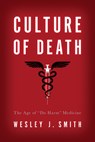 Culture of Death - Wesley J. Smith - 9781594038556