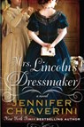 Mrs. Lincolns Dressmaker - Jennifer Chiaverini - 9781594136603