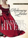 REDEEMING LOVE -LP - RIVERS,  Francine - 9781594151514