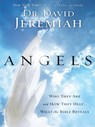 Angels: Who They Are and How They Help... What the Bible Reveals - David Jeremiah - 9781594153150