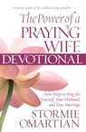 The Power of a Praying Wife Devotional: Fresh Insights for You and Your Marriage - Stormie Omartian - 9781594154119