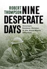 Nine Desperate Days - Robert Thompson - 9781594163814