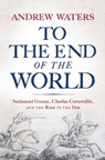 To the End of the World - Andrew Waters - 9781594164118
