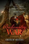 Backcountry War - Andrew Waters - 9781594164316