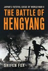 The Battle of Hengyang - Shifen Fox - 9781594164613