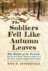 The Soldiers Fell Like Autumn Leaves - Rick M Schoenfield - 9781594164743