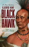 Life of Black Hawk - Donald L. Fixico - 9781594164774