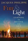 Fire & Light - Fr. Jacques Philippe - 9781594172533