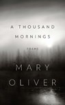 A Thousand Mornings - Mary Oliver - 9781594204777