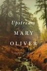 Upstream - Mary Oliver - 9781594206702
