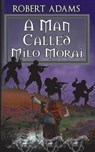 A Man Called Milo Morai - ADAMS,  Robert - 9781594262845