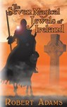 The Seven Magical Jewels of Ireland - ADAMS,  Robert, Sailor - 9781594263064
