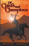 Of Chiefs and Champions - ADAMS,  Robert, Sailor - 9781594263101