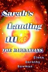 The Barbarians: Sarah's Landing Series, Vol. III - Elena Dorothy Bowman - 9781594315145