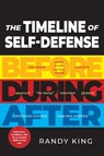 The Timeline of Self-Defense - Randy King - 9781594390111