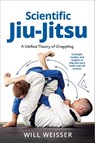 Scientific Jiu-Jitsu - Will Weisser - 9781594390425