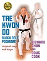 Taekwondo Black Belt Poomsae - Dr. Richard Chun ; Doug Cook - 9781594392641