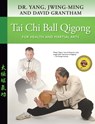 Tai Chi Ball Qigong - Dr. Jwing-Ming Yang ; David W. Grantham - 9781594397653