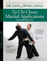 Tai Chi Chuan Martial Applications - Dr. Jwing-Ming Yang - 9781594397684